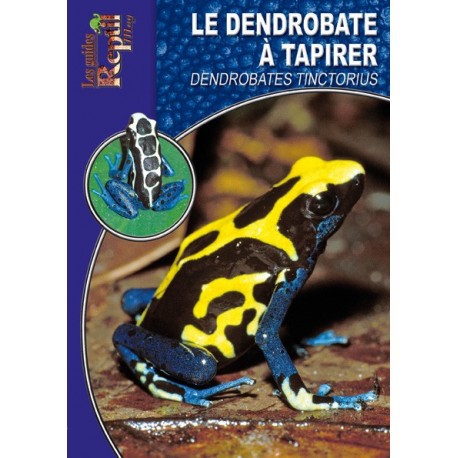Dendrobates tinctorius - Le Dendrobate à Tapirer