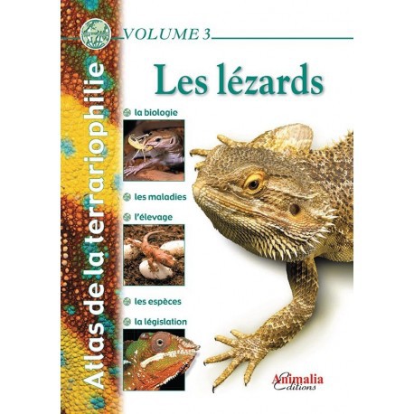 Atlas de la Terrariophilie - Volume 3 Les lézards